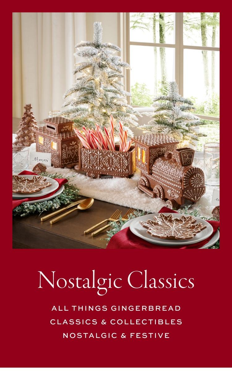Nostalgic Classics. All things gingerbread, classics & collectibles, nostalgic & festive.